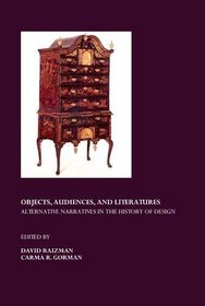 Objects, Audiences, and Literatures: Alternative Narratives in the History of Design
