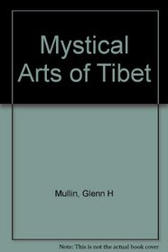 The Mystical Arts of Tibet: Featuring Personal Sacred Objects of the Dalai Lama