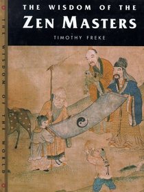 The Wisdom of the Zen Masters (Wisdom of the Masters Series)