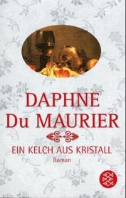 Ein Kelch aus Kristall (The Glass Blowers) (German Edition)
