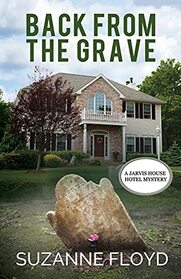 Back From The Grave (A Jarvis House Hotel Mystery)