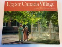 Upper Canada Village (Canadian Regional Pictoral)