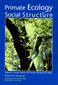 Primate Ecology and Social Structure, Vol. I: Lorises, Lemurs and Tarsiers, Revised Edition