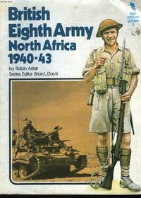 British Eighth Army, North Africa, 1940-43 (Key uniform guides ; 3)