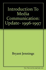 Introduction to Media Communication: Update, 1996-1997