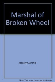 Marshal of Broken Wheel