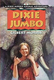 Dixie  Jumbo (Dixie Morris Animal Adventure , No 1)