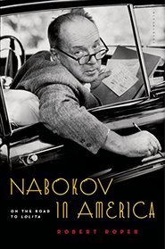 Nabokov in America: On the Road to Lolita