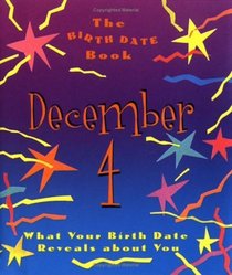 The Birth Date Book December 4: What Your Birthday Reveals About You