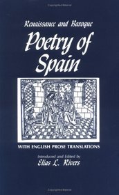 Renaissance and Baroque Poetry of Spain: With English Prose Translations