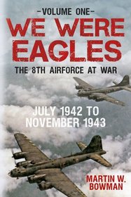 We Were Eagles Vol.1: July 42 to November 43