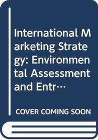 International Marketing Strategy: Environmental Assessment and Entry Strategies (Dryden Press Series in Marketing)