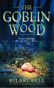 The Goblin Wood (Goblin Wood, Bk 1)