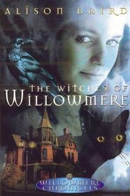 The Witches of Willowmere : Book 1 in the Chronicles of Fairie (Willowmere Chronicles)