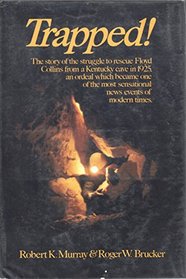 Trapped!: The story of the struggle to rescue Floyd Collins from a Kentucky cave in 1925