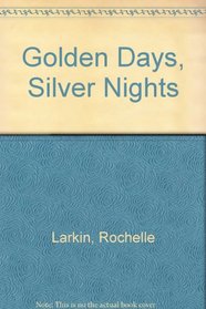 Golden Days, Silver Nights
