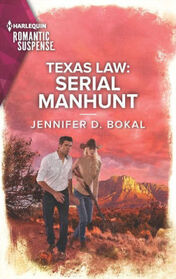 Serial Manhunt (Texas Law, Bk 2) (Harlequin Romantic Suspense, No 2246)