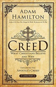 Creed: What Christians Believe and Why (Large Print)