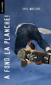 A fond la planche!: (Grind) (Orca Soundings) (French Edition)