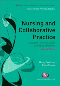 Nursing and Collaborative Practice: A Guide to Interprofessional Learning and Working (Second Edition) (Transforming Nursing Practicep)