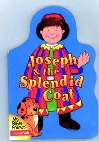 Joseph and the Splendid Coat (My Bible Friends)