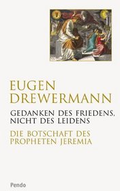 Gedanken des Friedens, nicht des Leidens: Predigten uber den Propheten Jeremia (German Edition)