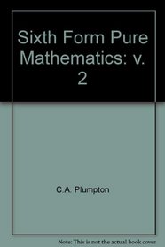 Sixth Form Pure Mathematics: v. 2