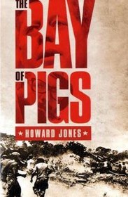 The Bay of Pigs (Pivotal Moments in American History)