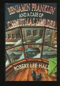 Benjamin Franklin and a Case of Christmas Murder
