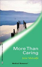 More Than Caring (Harlequin Medical, No 83)