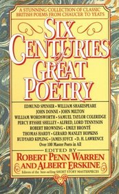 Six Centuries of Great Poetry : A Stunning Collection of Classic British Poems from Chaucer to Yeats