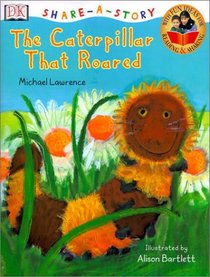 The Caterpillar That Roared (DK Share-A-Story)