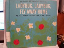 Ladybug, Ladybug, Fly Away Home.