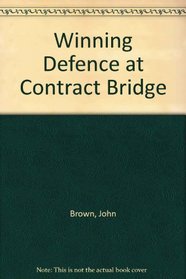 Winning Defence at Contract Bridge