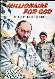 Millionaire for God: The story of C. T. Studd, (Stories of faith and fame)