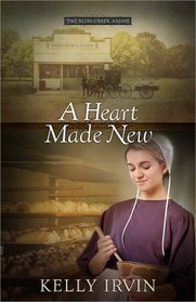 A Heart Made New (Bliss Creek Amish, Bk 2)
