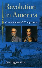 Revolution In America: Considerations & Comparisons (American History)