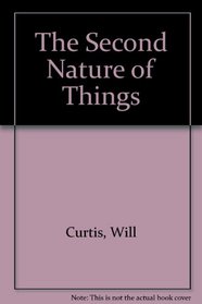 The Second Nature of Things: How and Why Things Work in the Natural World