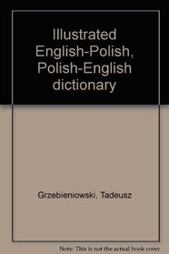 Illustrated English-Polish, Polish-English dictionary