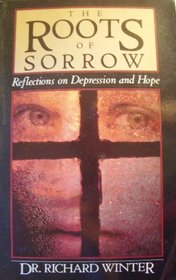 The Roots of Sorrow: Reflections on Depression & Hope