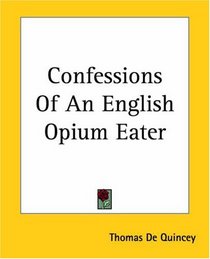 Confessions Of An English Opium Eater