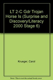 LT 2-C Gdr Trojan Horse Is (Surprise and Discovery/Literacy 2000 Stage 6)