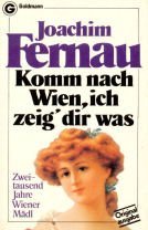 Komm nach Wien, ich zeig' dir was: 2000 Jahre Wiener Madl (German Edition)