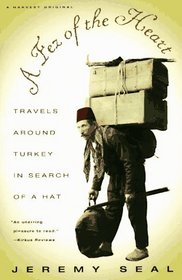 A Fez of the Heart: Travels around Turkey in Search of a Hat