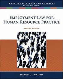 Employment Law for Human Resource Practice (West Legal Studies in Business Academic Series)