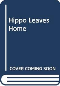 Hippo Leaves Home Hargreaves