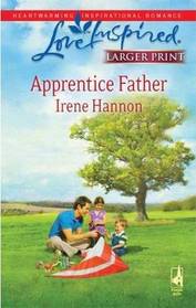 Apprentice Father (Love Inspired, No 479) (Larger Print)