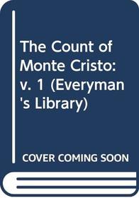 The Count of Monte Cristo: v. 1 (Everyman's Library)