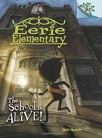 Eerie Elementary #1: The School Is Alive! (A Branches Book) - Library Edition
