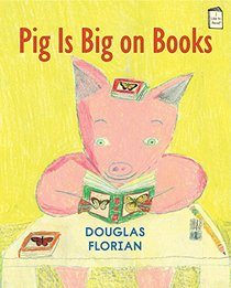 Pig Is Big on Books: An I Like to Read Book
